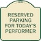 Signmission Parking Reserved for Todays Performer Heavy-Gauge Aluminum Sign, 18" x 18", TG-1818-23377 A-DES-TG-1818-23377 - alternate 1